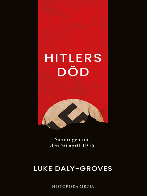 Titeldetaljer för Hitlers död. Sanningen om den 30 april 1945 av Luke Daly-Groves - Tillgänglig